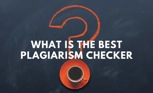 What is the Best Plagiarism Checker